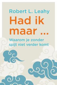 Had ik maar ... - Robert L. Leahy - ebook