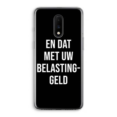 Belastinggeld - Zwart: OnePlus 7 Transparant Hoesje