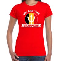 We are the champions rood t-shirt Belgie supporter EK/ WK voor dames