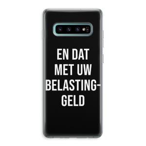 Belastinggeld - Zwart: Samsung Galaxy S10 Plus Transparant Hoesje