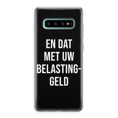 Belastinggeld - Zwart: Samsung Galaxy S10 Plus Transparant Hoesje