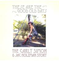 Carly Simon - These Are The Good Old Days: The Carly Simon & Jac Holzman Story LP