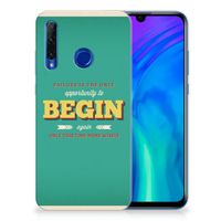 Honor 20 Lite Siliconen hoesje met naam Quote Begin - thumbnail