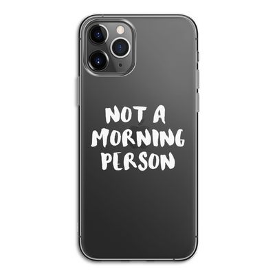 Morning person: iPhone 11 Pro Transparant Hoesje