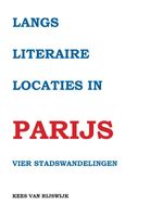 Wandelgids Langs literaire locaties in Parijs | Daniël van de Velde