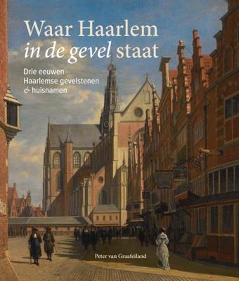 Waar Haarlem in de gevel staat (Hardback)
