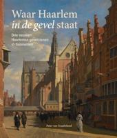 Waar Haarlem in de gevel staat (Hardback)