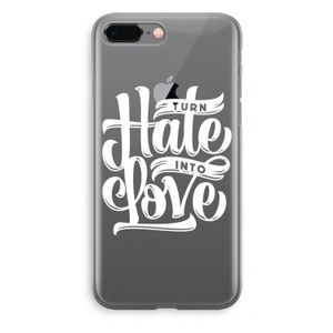 Turn hate into love: iPhone 8 Plus Transparant Hoesje