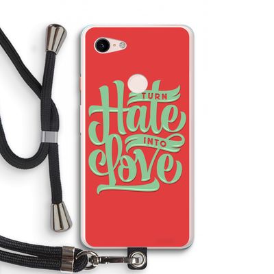 Turn hate into love: Pixel 3 XL Transparant Hoesje met koord
