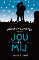 Duizend kilometer tussen jou en mij - Jennifer E. Smith - ebook