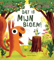 Dat is MIJN bloem! (Hardback)