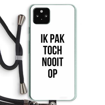 Ik pak nooit op: Pixel 5a 5G Transparant Hoesje met koord