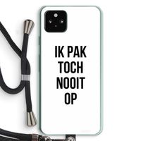 Ik pak nooit op: Pixel 5a 5G Transparant Hoesje met koord