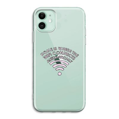 Home Is Where The Wifi Is: iPhone 11 Transparant Hoesje