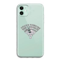 Home Is Where The Wifi Is: iPhone 11 Transparant Hoesje