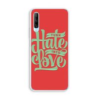 Turn hate into love: Huawei P Smart Pro Transparant Hoesje