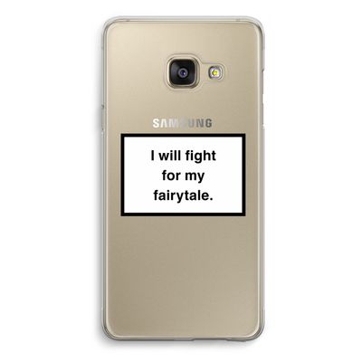 Fight for my fairytale: Samsung Galaxy A3 (2016) Transparant Hoesje