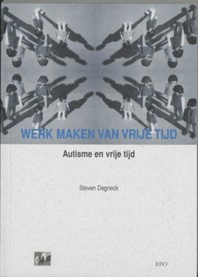 Werk maken van vrije tijd (Paperback)