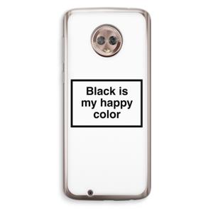 Black is my happy color: Motorola Moto G6 Transparant Hoesje