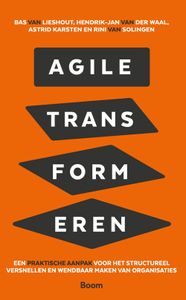 Agile transformeren - Bas van Liesboek, Hendrik-Jan van der Waal, Astrid Karsten, R van Sollingen - ebook