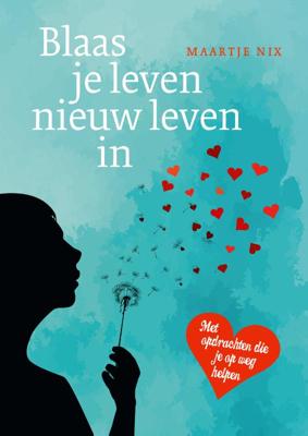 Blaas je leven nieuw leven in (Paperback)