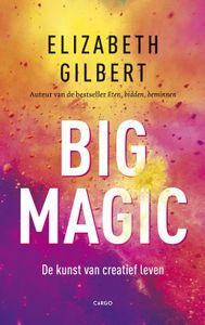 Big magic - Elizabeth Gilbert - ebook