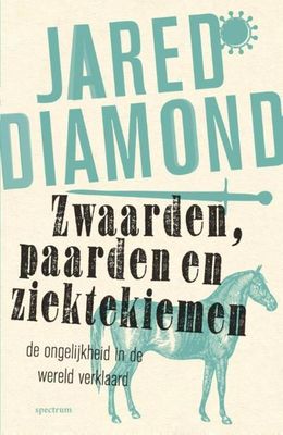Zwaarden, paarden en ziektekiemen - Jared Diamond - ebook