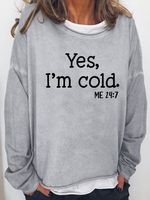 Yes I am Cold Casual Sweatshirt - thumbnail