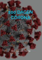 100 Dagen Corona - Bas van der Heide - Paperback (9789464183863) - thumbnail