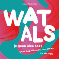 Wat als je geen idee hebt waar het allemaal om draait (is dat erg?) (Hardback)