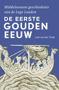 De eerste Gouden Eeuw - Luit van der Tuuk - ebook