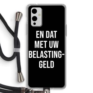 Belastinggeld - Zwart: OnePlus 9 Transparant Hoesje met koord