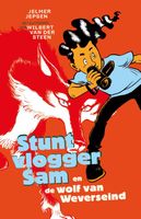 Stuntvlogger Sam en de wolf van Weverseind - Jelmer Jepsen, Wilbert van der Steen - ebook