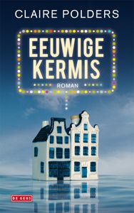 Eeuwige kermis - Claire Polders - ebook