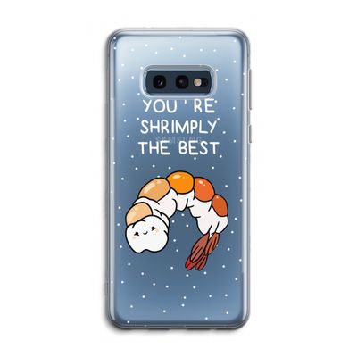 You're Shrimply The Best: Samsung Galaxy S10e Transparant Hoesje