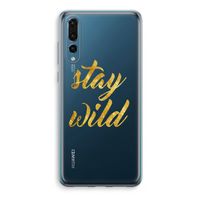 Stay wild: Huawei P20 Pro Transparant Hoesje
