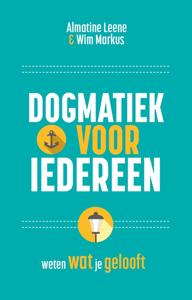 Dogmatiek voor iedereen - Almatine Leene, Wim Markus - ebook