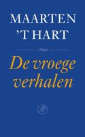 De vroege verhalen - Maarten 't Hart - ebook