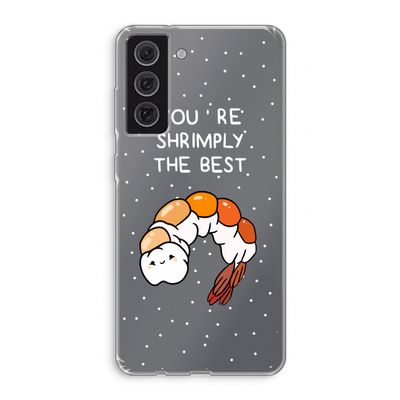 You're Shrimply The Best: Samsung Galaxy S21 FE Transparant Hoesje