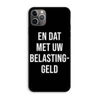 Belastinggeld - Zwart: iPhone 11 Pro Max Tough Case