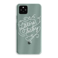 Laters, baby: Google Pixel 5a 5G Transparant Hoesje