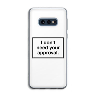 Don't need approval: Samsung Galaxy S10e Transparant Hoesje