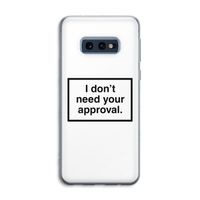 Don't need approval: Samsung Galaxy S10e Transparant Hoesje