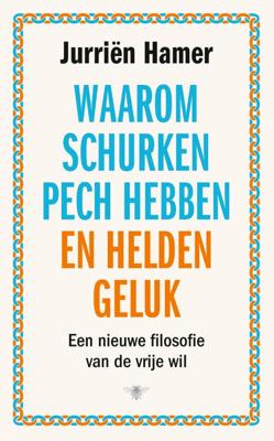 Waarom schurken pech hebben en helden geluk (Paperback)