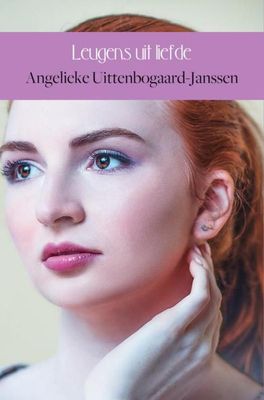 Leugens uit liefde - Angelieke Uittenbogaard-Janssen - ebook