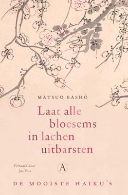 Laat alle bloesems in lachen uitbarsten (Hardback)