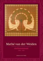 Mathé van der Weiden (1890-1963) - sierkunstenaar (Paperback)
