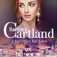 A Sacrifice for Love (Barbara Cartland's Pink Collection 105)