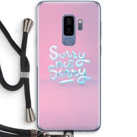 Sorry not sorry: Samsung Galaxy S9 Plus Transparant Hoesje met koord