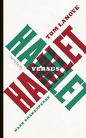 Hamlet versus Hamlet naar Shakespeare - Tom Lanoye - ebook